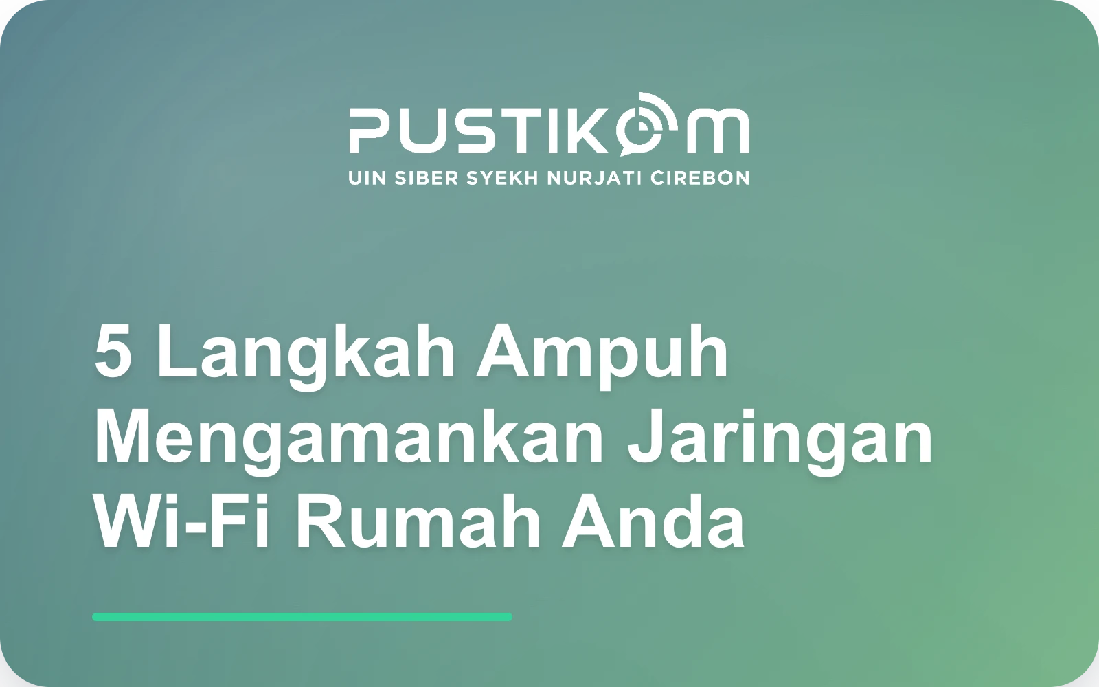 5 Langkah Ampuh Mengamankan Jaringan Wi-Fi Rumah Anda