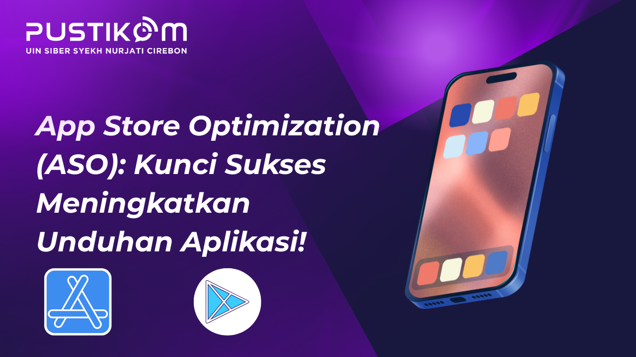 App Store Optimization (ASO): Kunci Sukses Meningkatkan Unduhan Aplikasi