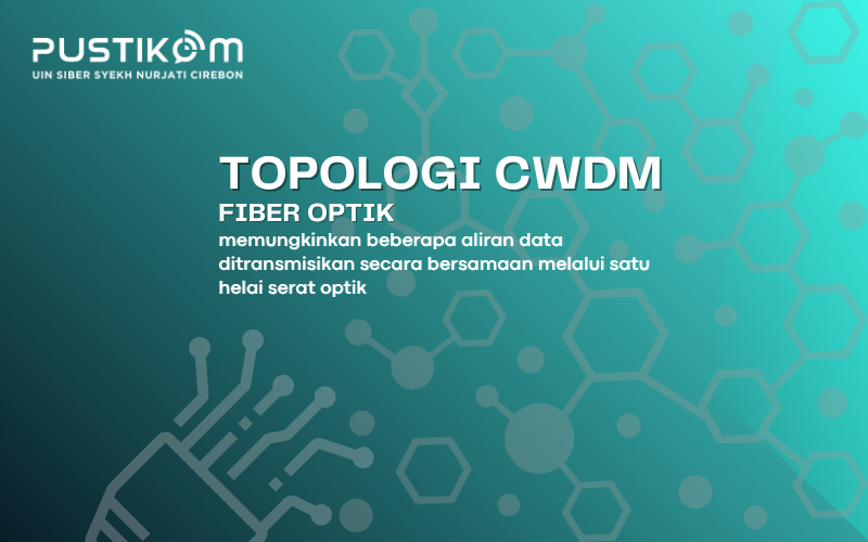 TOPOLOGI FIBER OPTIK CWDM