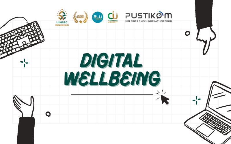 Digital Wellbeing: Menjaga Keseimbangan Hidup di Tengah Dunia Siber