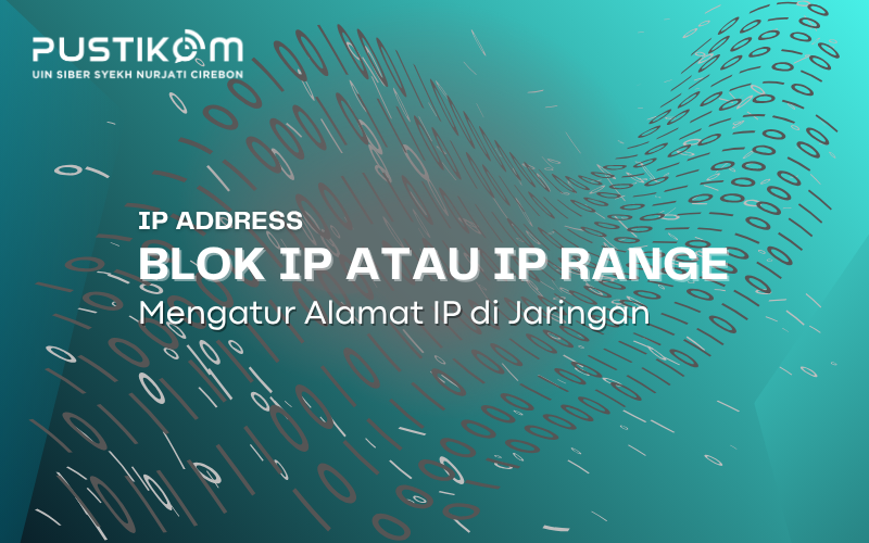Blok IP atau IP Range, Mengatur Alamat IP di Jaringan Internet