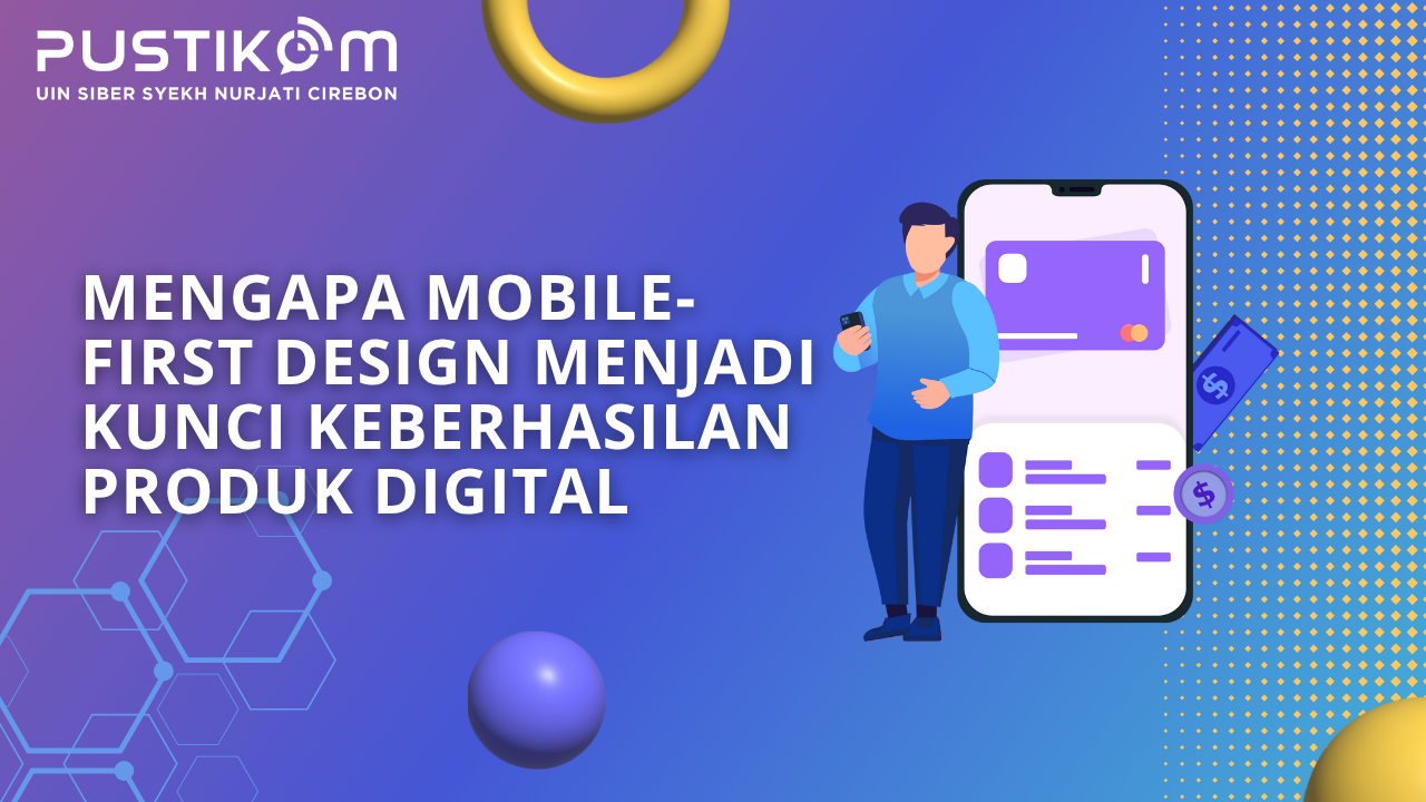 Mengapa Mobile-First Design Menjadi Kunci Keberhasilan Produk Digital
