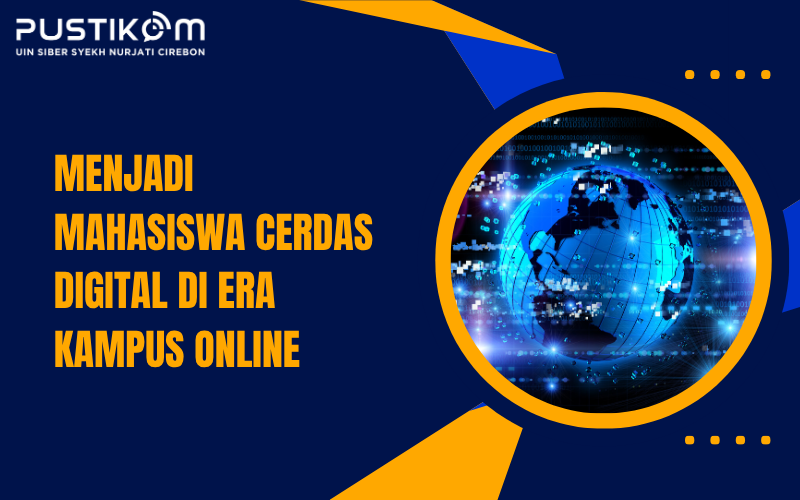 Menjadi Mahasiswa Cerdas Digital di Era Kampus Online