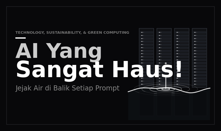 Di Balik Kemudahan AI: Jejak Haus Air Generatif dan Ancaman Krisis Lingkungan